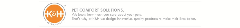 K&H | We know how much you care about your pets.  That’s why at K&H we design innovative, quality products to make their lives better.